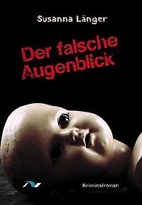 Der falsche Augenblick: Kriminalroman