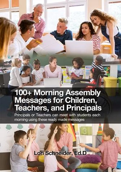 100+ morning messages for Children, Teachers, and Principals: Principals or Teachers can meet with students each using these ready made