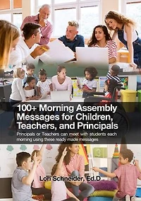 100+ morning messages for Children, Teachers, and Principals: Principals or Teachers can meet with students each using these ready made