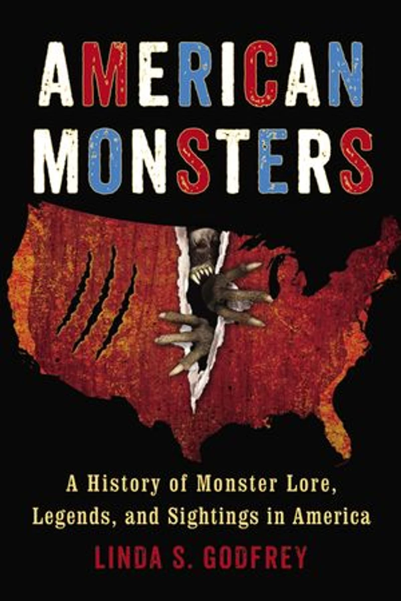 American Monsters: A History Of Monster Lore, Legends, And Sightings America