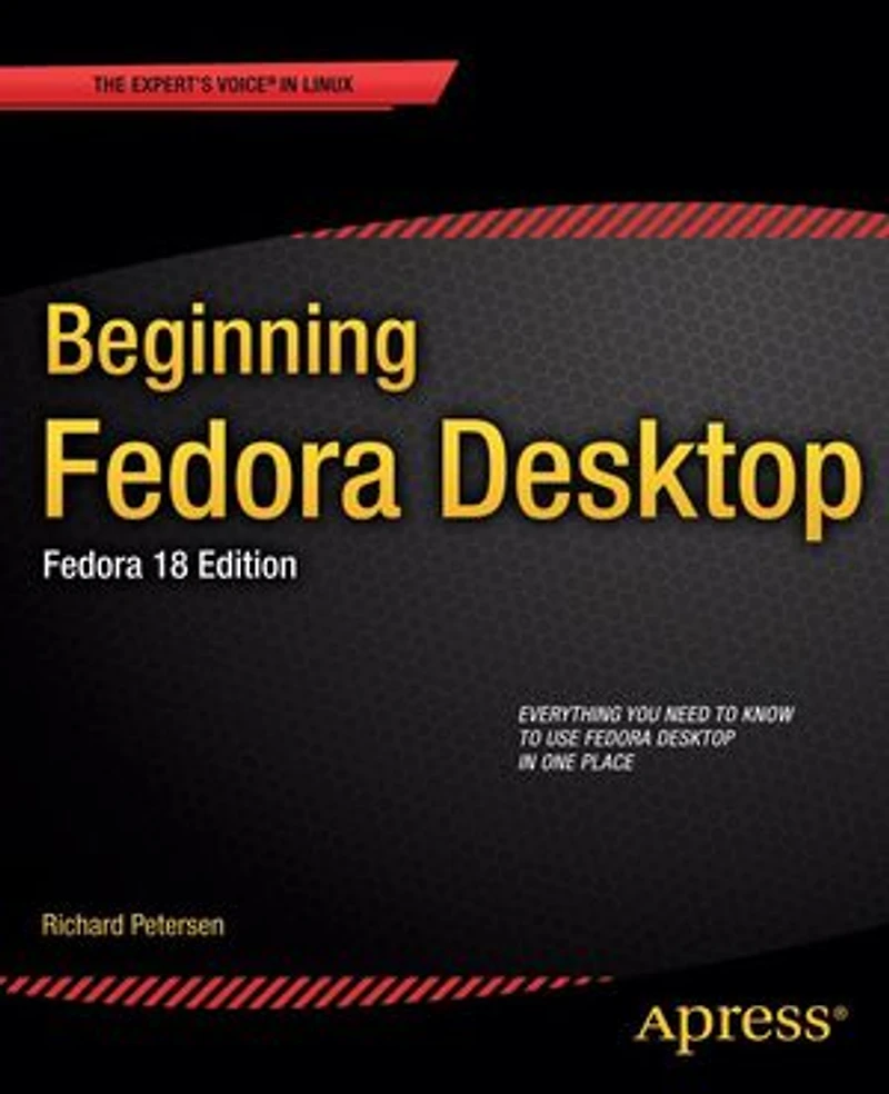 Beginning Fedora Desktop: 18 Edition
