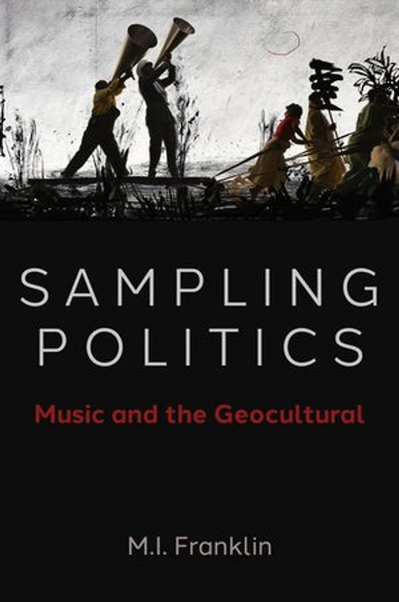 Sampling Politics: Music And The Geocultural