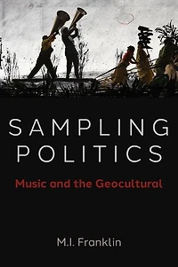Sampling Politics: Music And The Geocultural