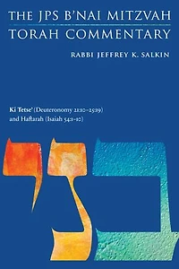 Ki Tetse' (Deuteronomy 21:10-25:19) and Haftarah (Isaiah 54:1-10): The JPS B'nai Mitzvah Torah Commentary