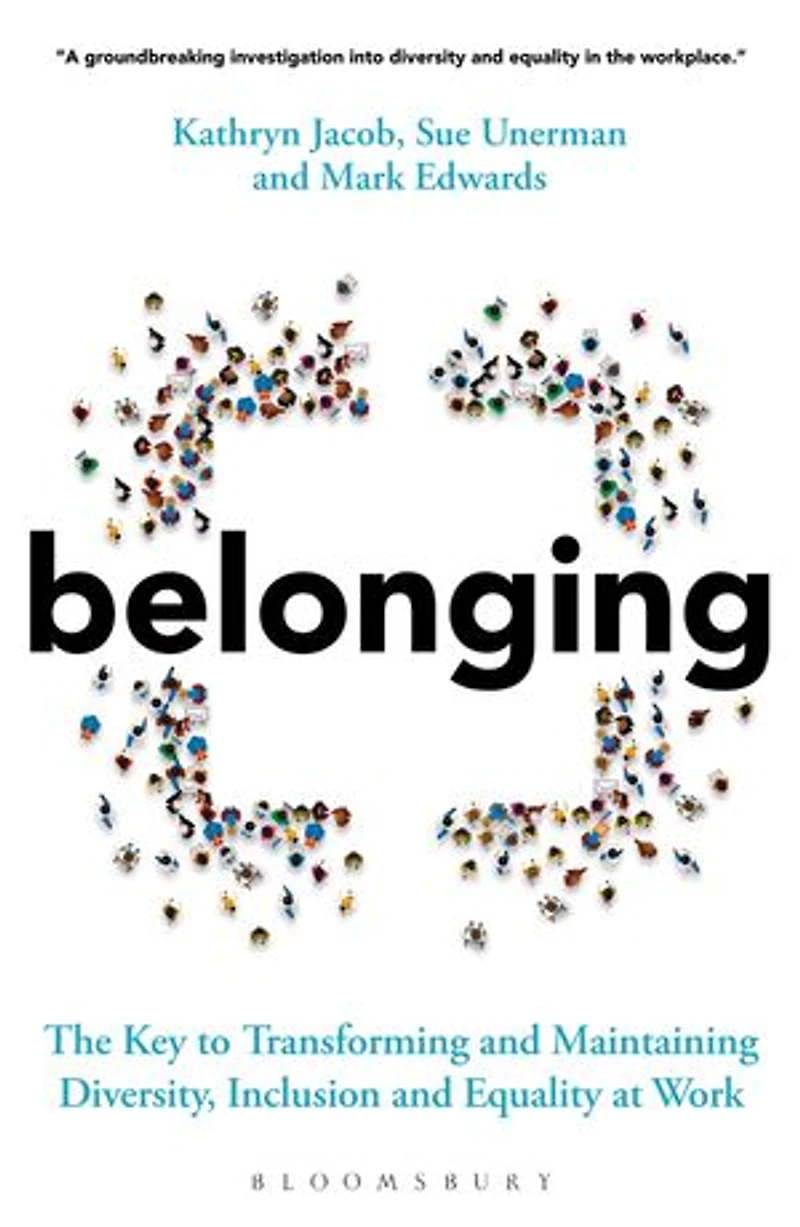 Belonging: The Key To Transforming And Maintaining Diversity, Inclusion Equality At Work