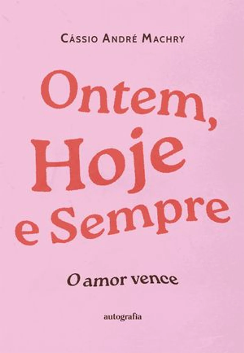 Ontem, hoje e sempre