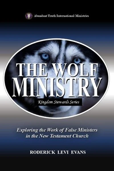 The Wolf Ministry: Exploring the Work of False Ministers in the New Testament Church