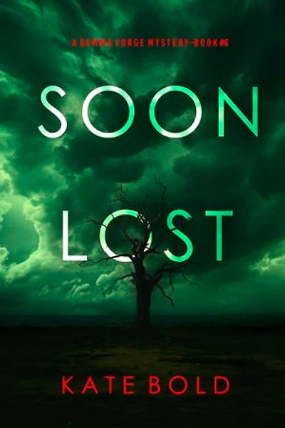 Soon Lost (A Gemma Forge FBI Suspense Thriller—Book Six)