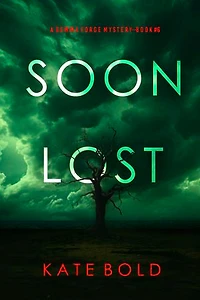 Soon Lost (A Gemma Forge FBI Suspense Thriller—Book Six)