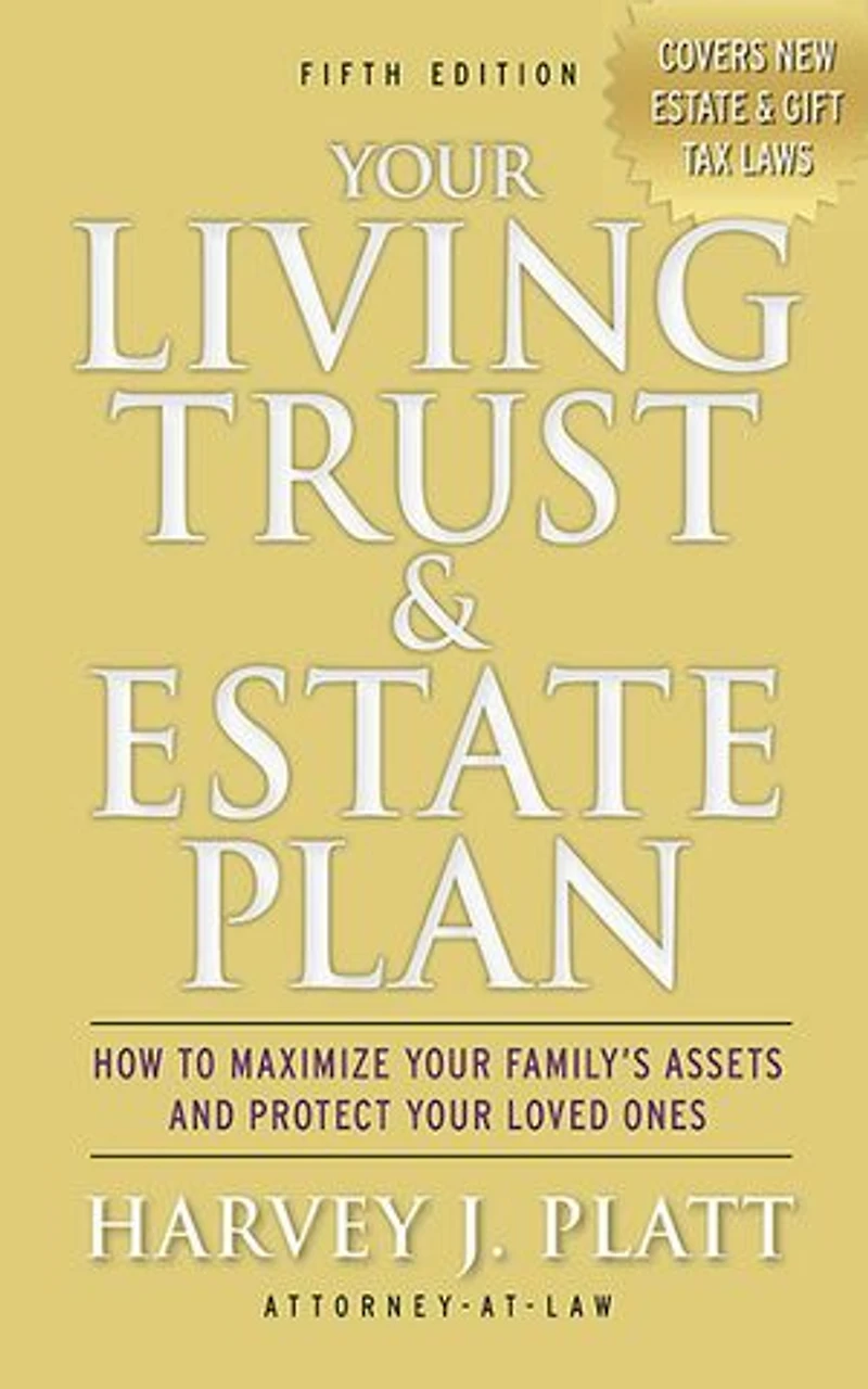 Your Living Trust And Estate Plan 2012-2013: How To Maximize Family's Assets Protect Loved Ones