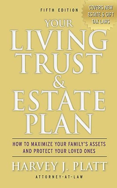 Your Living Trust And Estate Plan 2012-2013: How To Maximize Family's Assets Protect Loved Ones