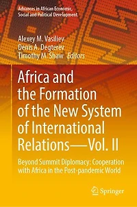 Africa and the Formation of New System International Relations-Vol. II: Beyond Summit Diplomacy: Cooperation with Post-pandemic World