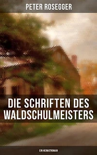 Die Schriften des Waldschulmeisters