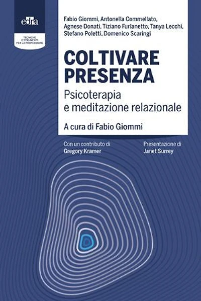 Coltivare presenza: Psicoterapia e meditazione relazionale