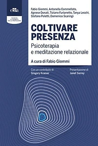Coltivare presenza: Psicoterapia e meditazione relazionale