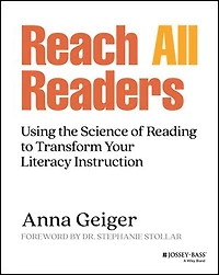 Reach All Readers: Using the Science of Reading to Transform Your Literacy Instruction