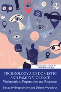 Technology and Domestic Family Violence: Victimisation, Perpetration Responses