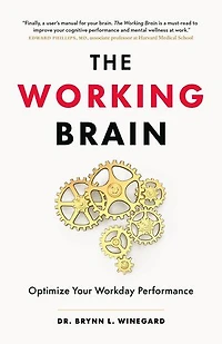 The Working Brain: Optimize Your Workday Performance