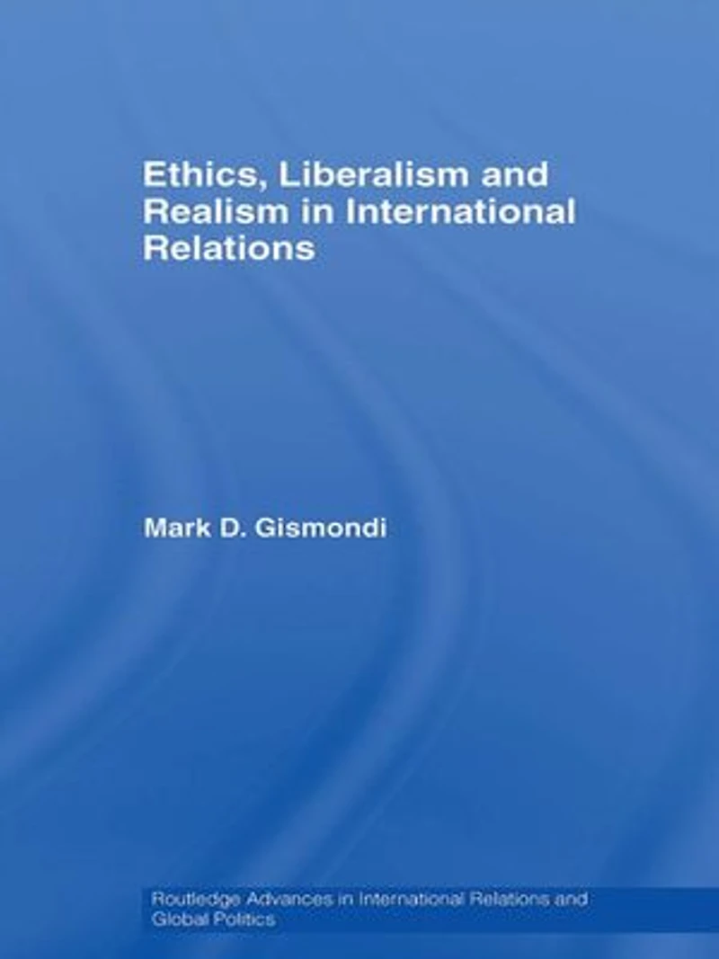 Ethics, Liberalism and Realism International Relations