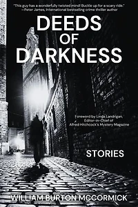 Deeds of Darkness: William Burton McCormick Short Story Collections