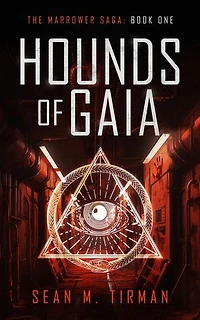 Hounds of Gaia: The Marrower Saga, #1