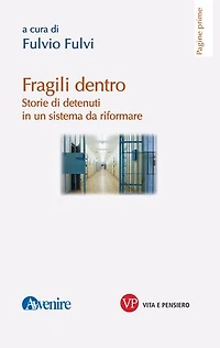 Fragili dentro: Storie di detenuti in un sistema da riformare