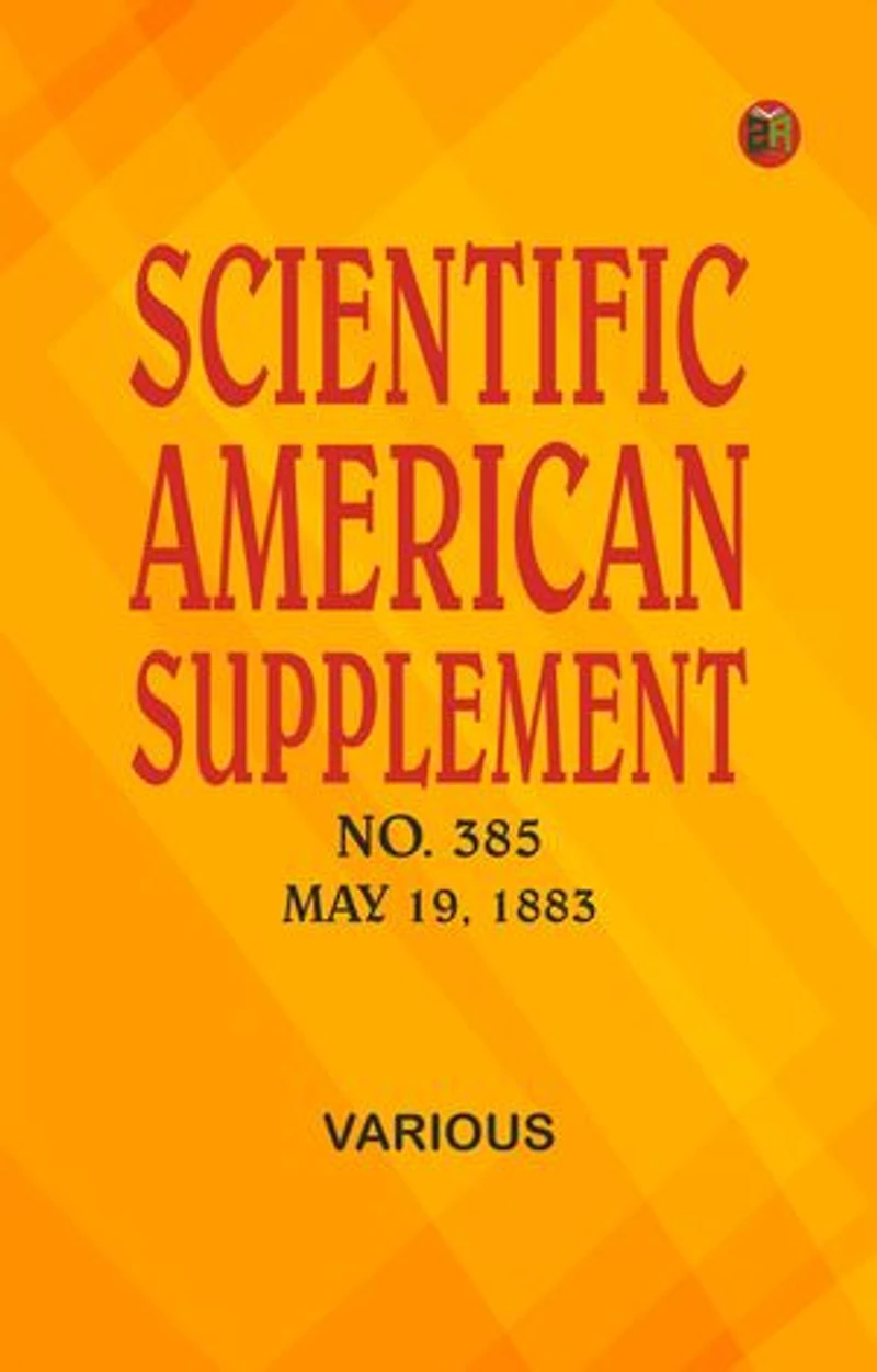 Scientific American Supplement, No. 385, May 19, 1883