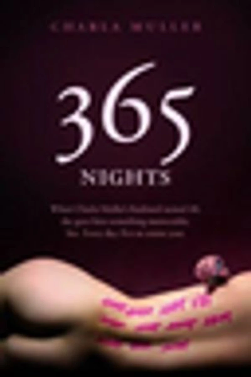 365 Nights: When Charla Muller's husband turned 40, she gave him something memorable. Sex. Every day. For an entire year