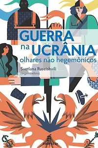 Guerra na Ucrânia: olhares não hegemônicos