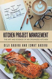 Kitchen Project Management: The Art and Science of an Organized