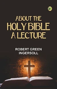 About The Holy Bible: A Lecture