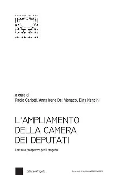 L'ampliamento della Camera dei Deputati.: Letture e prospettive per il progetto