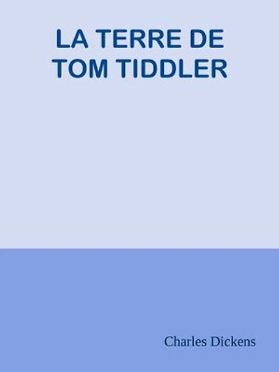 LA TERRE DE TOM TIDDLER