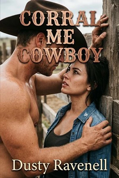 Corral Me Cowboy: A Playful Cowboy Corral Western Erotic Novel