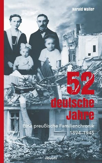 52 German years: A Prussian family chronicle 1894-1945