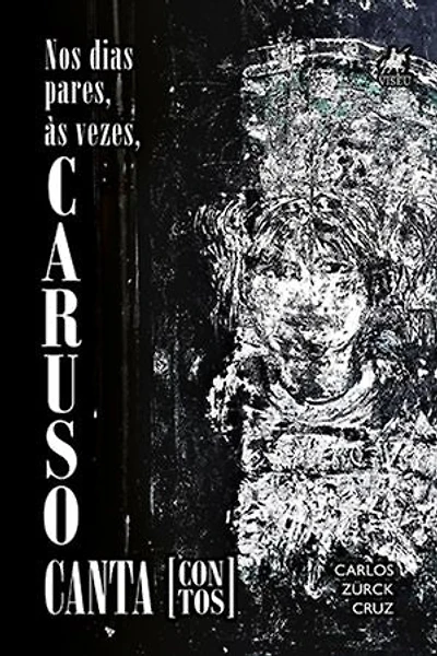Nos dias pares, às vezes, Caruso canta: Contos