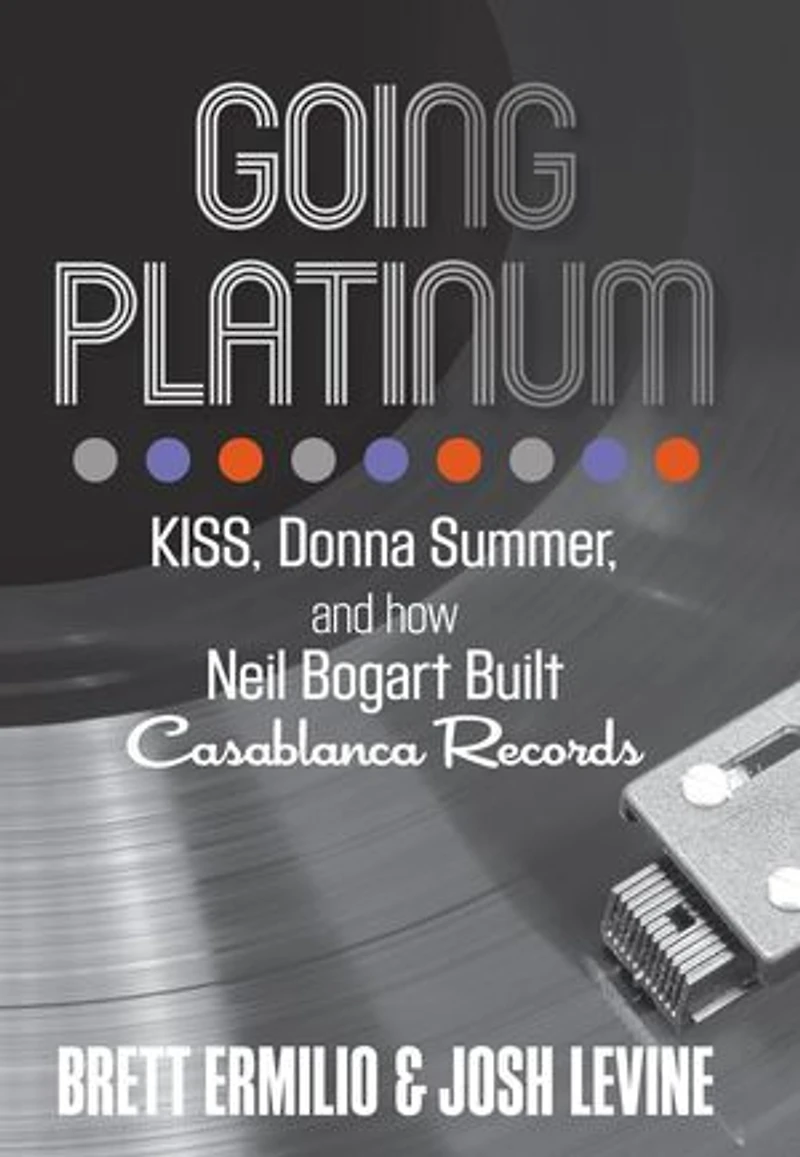Going Platinum: Kiss, Donna Summer, And How Neil Bogart Built Casablanca Records