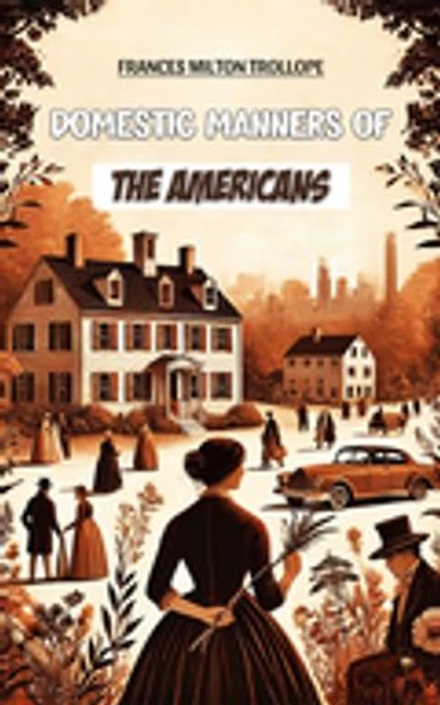Domestic Manners of the Americans