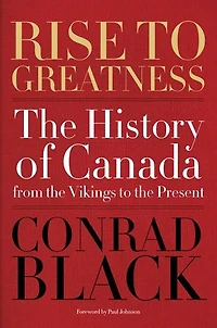 Rise to Greatness, Volume 1: Colony (1000-1867): the History of Canada From Vikings Present