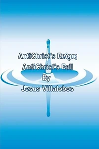 AntiChrist's Reign AntiChrist's Fall: AntiChrist's Birth, #5