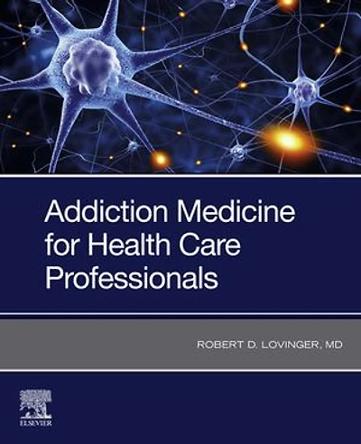 Addiction Medicine: AN INTRODUCTION FOR HEALTH CARE PROFESSIONALS