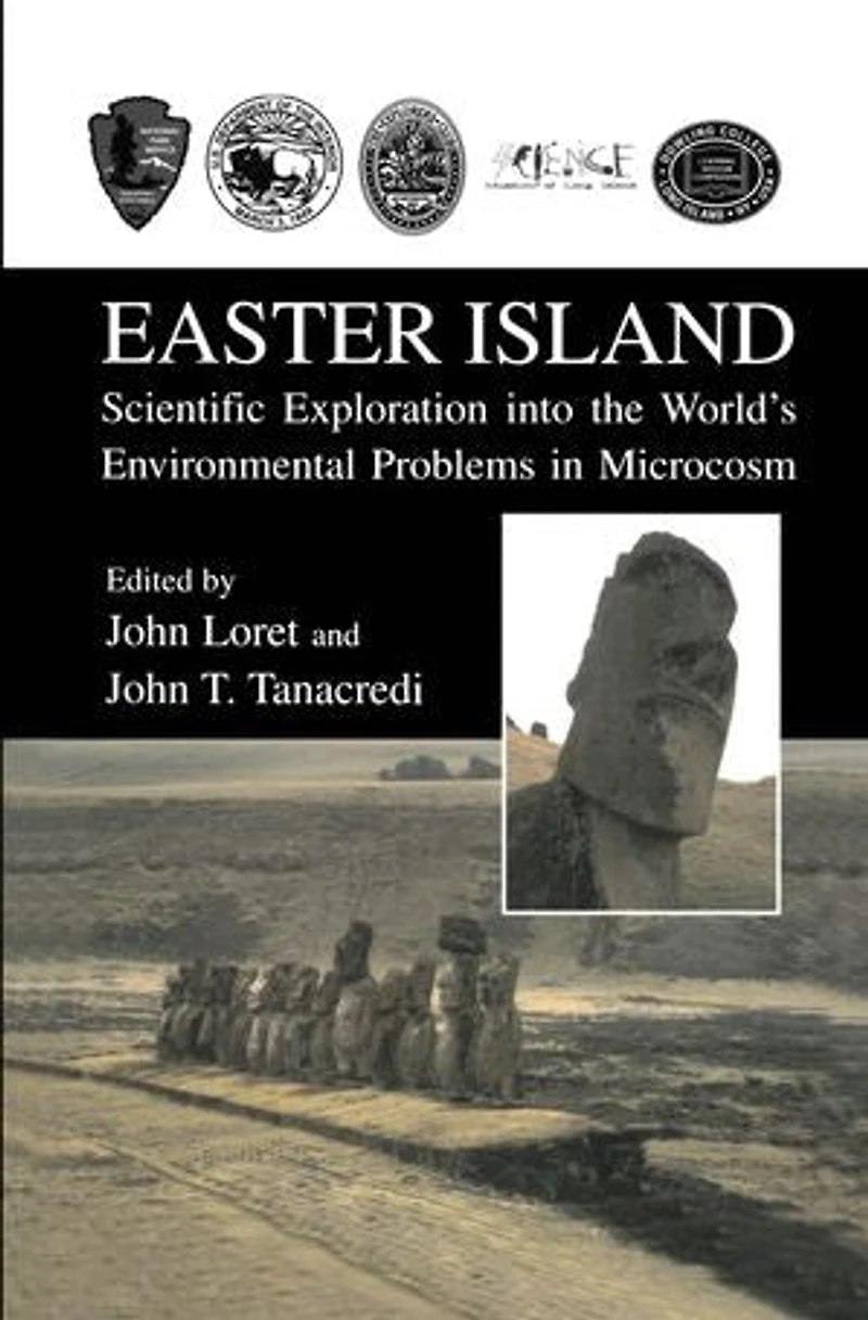 Easter Island: Scientific Exploration into the World's Environmental Problems Microcosm