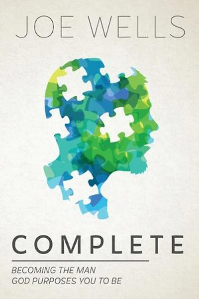 Complete: Becoming The Man God Purposes You To Be
