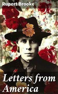 Letters from America: Enriched edition. A Literary Journey Through Early 20th Century America