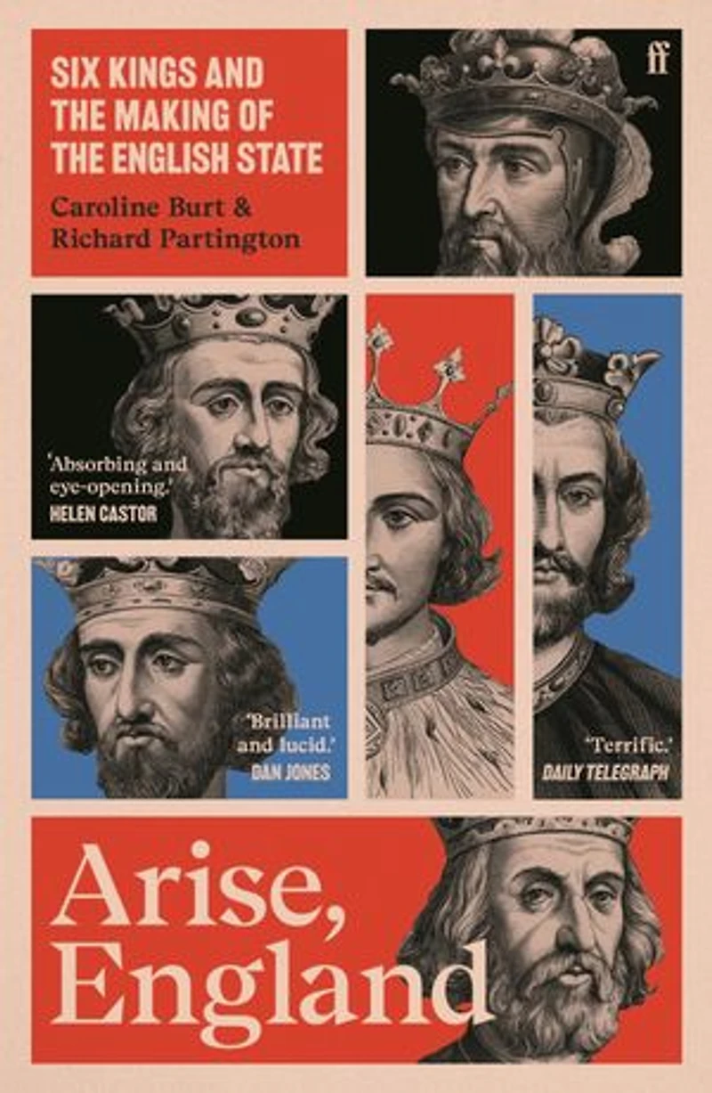 Arise, England: Six Kings and the Making of the English State
