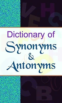 Dictionary of Synonyms & Antonyms