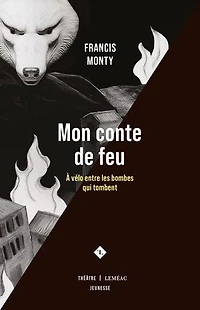 Mon conte de feu: À vélo entre les bombes qui tombent