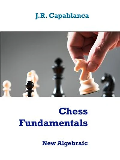 Chess Fundamentals: Algebraic edition
