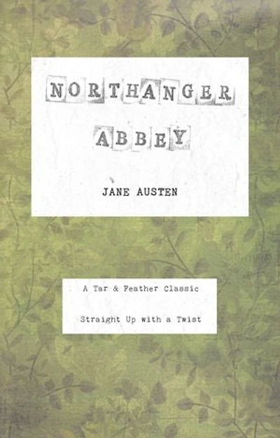 Northanger Abbey: a Tar & Feather Classic, straight up with twist.