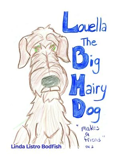 Louella the Big Hairy Dog Makes a Friend